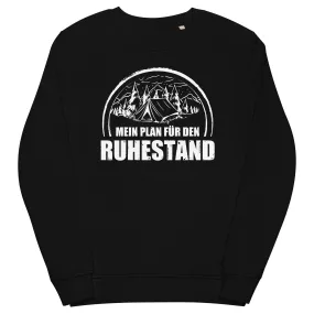 Mein Plan Fur Den Ruhestand 1 - Unisex Premium Organic Sweatshirt